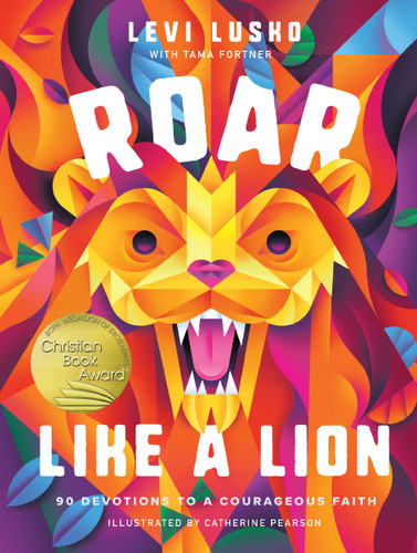Roar Like a Lion: 90 Devotions to a Courageous Faith book cover by Levi Lusko, Tama Fortner
