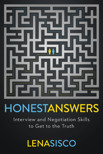 Honest Answers: Interview and Negotiation Skills to Get to the Truth book cover by Lena Sisco