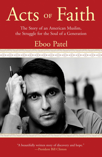 Acts of Faith: The Story of an American Muslim, in the Struggle for the Soul of a Generation book cover by Eboo Patel