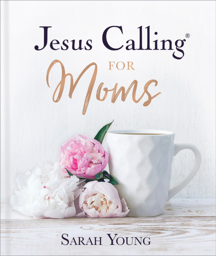 Jesus Calling for Moms, Padded Hardcover, with Full Scriptures: Devotions for Strength, Comfort, and Encouragement (A 50-Day Devotional) (Jesus Calling®) book cover by Sarah Young
