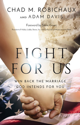 Fight for Us: Win Back the Marriage God Intends for You book cover by Chad Robichaux, Adam Davis