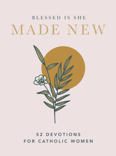Made New: 52 Devotions for Catholic Women (A 52-Week Devotional) book cover by Blessed Is She