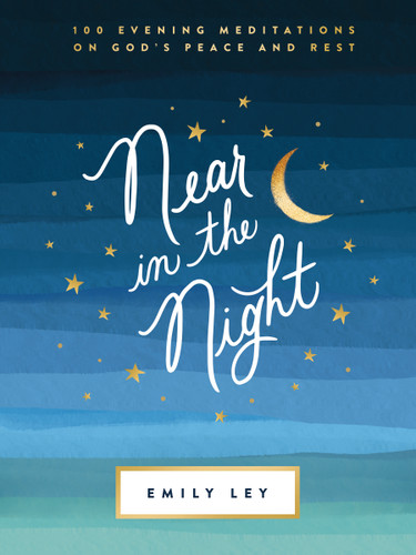 Near in the Night: 100 Evening Meditations on God’s Peace and Rest (A 100-Day Devotional) – The Perfect Mother’s Day Gift for Christian Moms book cover by Emily Ley