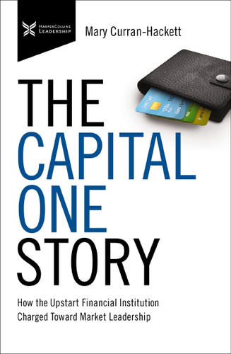 The Capital One Story: How the Upstart Financial Institution Charged Toward Market Leadership (The Business Storybook Series) book cover by Mary Curran Hackett