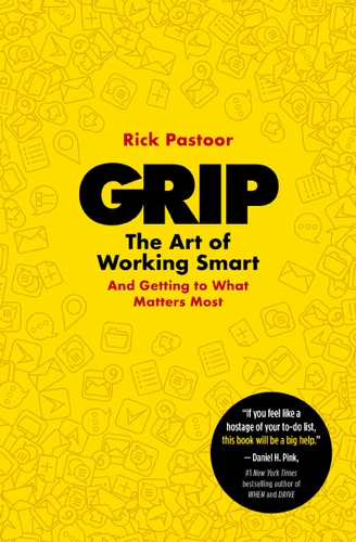 Grip: The Art of Working Smart (And Getting to What Matters Most) book cover by Rick Pastoor