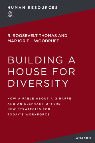 Building a House for Diversity: How a Fable About a Giraffe and   an Elephant Offers New Strategies for Today's Workforce book cover by R. Thomas, Marjorie Woodruff