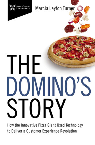 The Domino’s Story: How the Innovative Pizza Giant Used Technology to Deliver a Customer Experience Revolution (The Business Storybook Series) book cover by Marcia  Layton Turner
