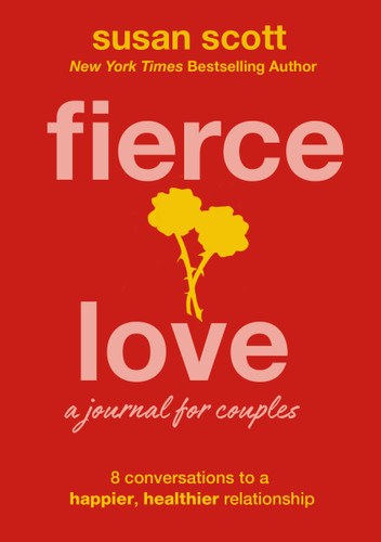 Fierce Love: A Journal for Couples: 8 Conversations to a Happier, Healthier Relationship book cover by Susan Scott