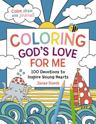 Coloring God's Love for Me: 100 Devotions to Inspire Young Hearts book cover by Janae Dueck