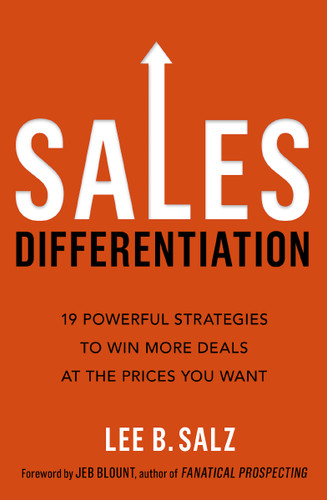 Sales Differentiation: 19 Powerful Strategies to Win More Deals at the Prices You Want book cover by Lee B.  Salz