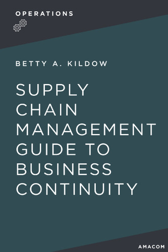 A Supply Chain Management Guide to Business Continuity book cover by Betty Kildow