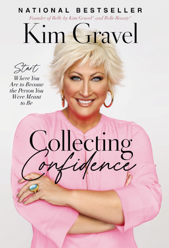 Collecting Confidence: Start Where You Are to Become the Person You Were Meant to Be book cover by Kim Gravel