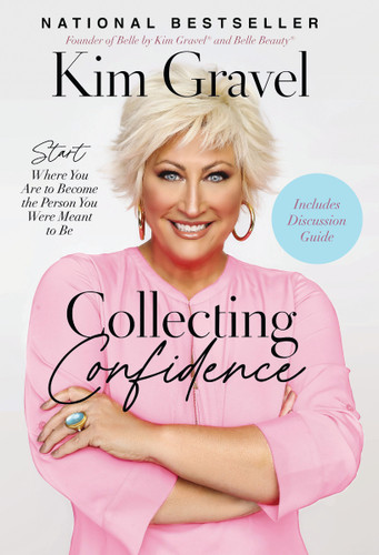 Collecting Confidence: Start Where You Are to Become the Person You Were Meant to Be book cover by Kim Gravel