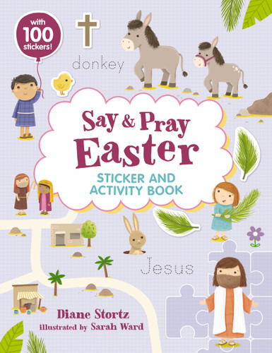 Say and Pray Bible Easter Sticker and Activity Book book cover by Diane M.  Stortz