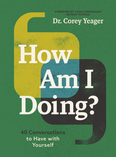 How Am I Doing?: 40 Conversations to Have with Yourself (A Guide to Self-Care, Healing, Purpose, and Intention) book cover by Dr. Corey Yeager