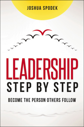 Leadership Step by Step: Become the Person Others Follow book cover by Joshua Spodek