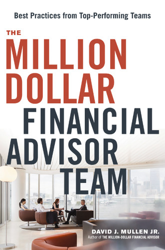 The Million-Dollar Financial Advisor Team: Best Practices from Top Performing Teams book cover by David J.  Mullen, Jr.