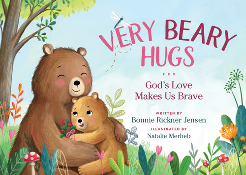 Very Beary Hugs: God's Love Makes Us Brave book cover by Bonnie Rickner Jensen