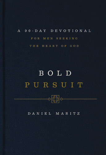 Bold Pursuit: A 90-Day Devotional for Men Seeking the Heart of God (90 Daily Devotions) book cover by Daniel Maritz