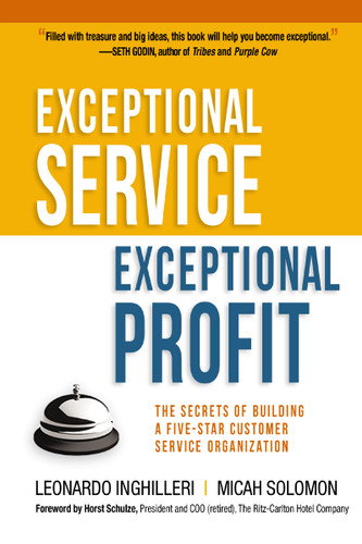 Exceptional Service, Exceptional Profit: The Secrets of Building a Five-Star Customer Service Organization book cover by Leonardo Inghilleri, Micah Solomon