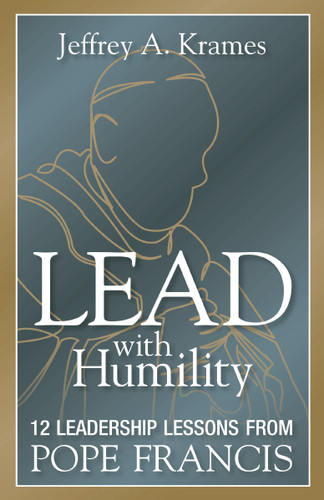 Lead with Humility: 12 Leadership Lessons from Pope Francis book cover by Jeffrey Krames
