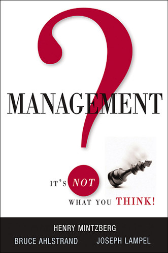 Management? It's Not What You Think! book cover by Henry Mintzberg, Bruce Ahlstrand, Joseph Lampel