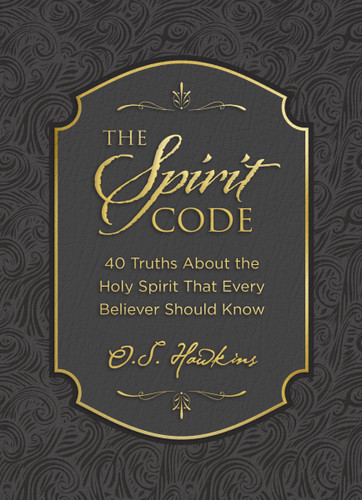 The Spirit Code: 40 Truths About the Holy Spirit That Every Believer Should Know (A 40-Day Devotional) (The Code Series) book cover by O. S. Hawkins