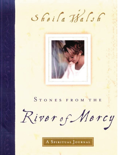 Stones from the River of Mercy: A Spiritual Journey book cover by Sheila Walsh