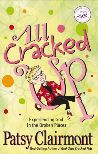All Cracked Up: Experiencing God in the Broken Places book cover by Patsy Clairmont