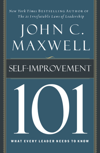 Self-Improvement 101: What Every Leader Needs to Know book cover by John C. Maxwell