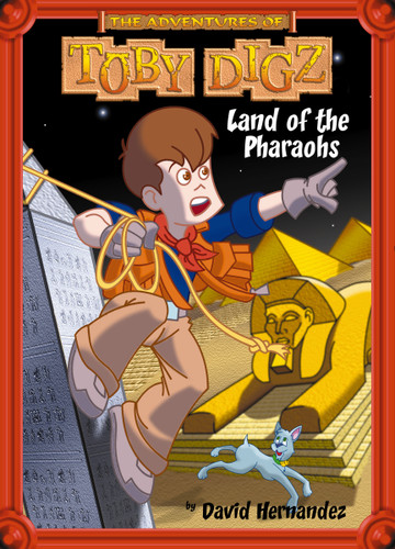 Land of the Pharaohs (The Adventures of Toby Digz) book cover by David Hernandez