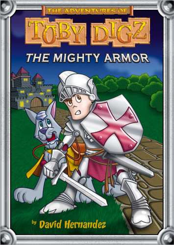 The Mighty Armor (The Adventures of Toby Digz) book cover by David Hernandez
