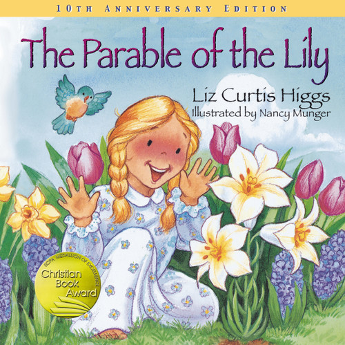 The Parable of the Lily: An Easter and Springtime Book for Kids (Parable Series) book cover by Liz Curtis Higgs