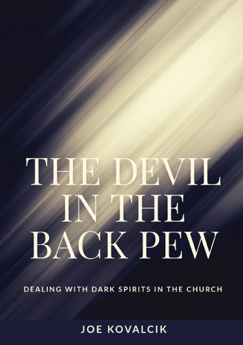 The Devil in the Back Pew: Dealing with Dark Spirits in the Church book cover by Joe Kovalcik