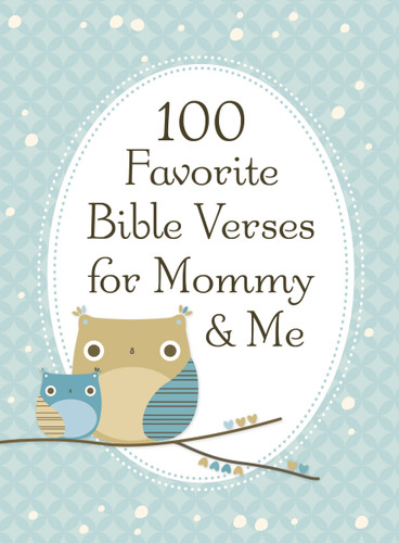100 Favorite Bible Verses for Mommy and Me: Nurturing Devotions and Scripture for Every Mom and Her Child – The Perfect Devotional Gift for Moms and Their Kids to Build Faith Together book cover by Jack Countryman