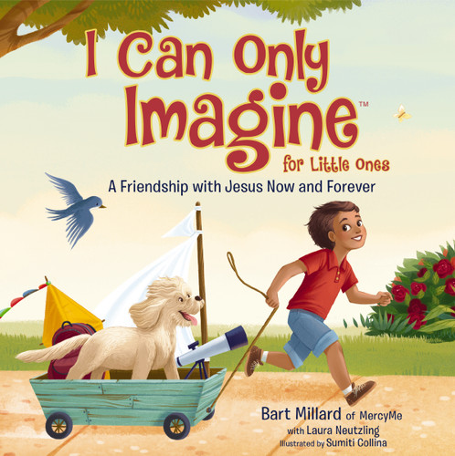 I Can Only Imagine for Little Ones: A Friendship with Jesus Now and Forever book cover by Bart Millard