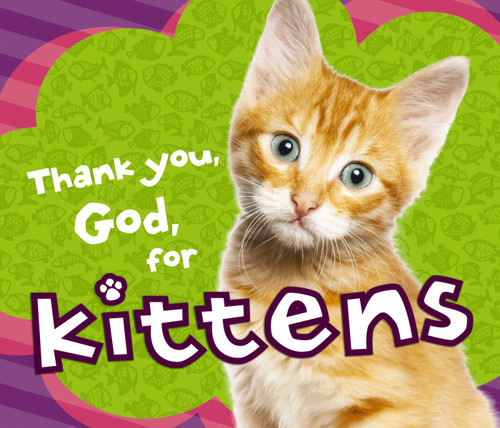 Thank You, God, for Kittens book cover by Zondervan