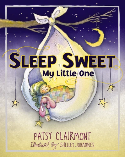 Sleep Sweet, My Little One book cover by Patsy Clairmont