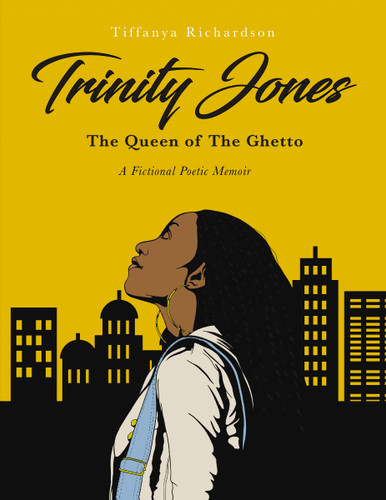 Trinity Jones: The Queen of The Ghetto: A Fictional Poetic Memoir book cover by Tiffanya  Richardson