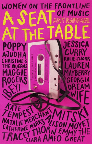 A Seat at the Table: Interviews with Women on the Frontline of Music book cover by Amy Raphael
