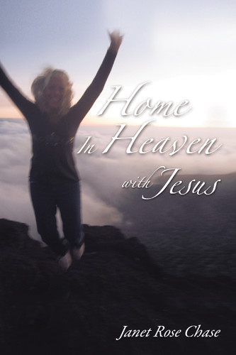 Home In Heaven With Jesus book cover by Janet Chase
