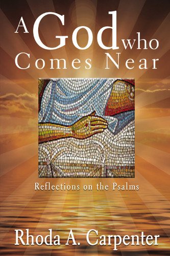 A God Who Comes Near: Reflections on the Psalms book cover by Rhoda  A.  Carpenter
