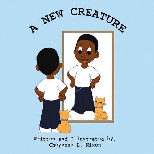 A New Creature book cover by Cheyenne L. Nixon