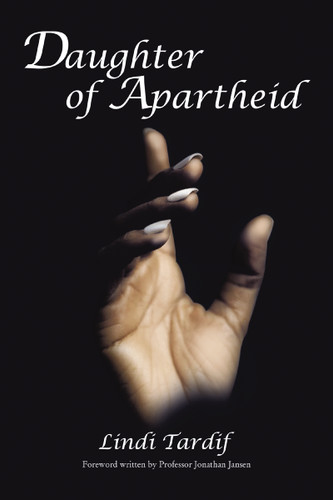 Daughter of Apartheid book cover by Lindi Tardif