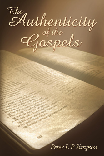 The Authenticity of the Gospels book cover by Peter L P  Simpson
