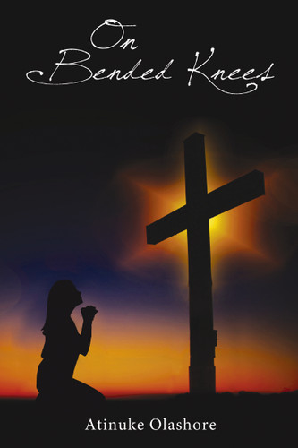 On Bended Knees book cover by Atinuke Olashore