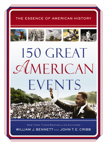 150 Great American Events: Important Moments in History that Forged a Nation (Essence of American History) book cover by William J. Bennett, John T.E. Cribb