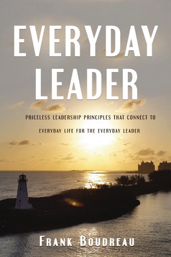 Everyday Leader: Priceless leadership principles that connect to everyday life for the everyday leader book cover by Frank Boudreau
