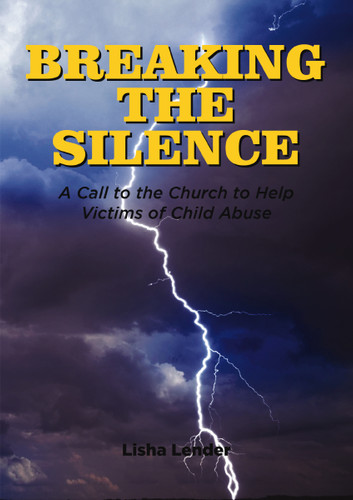 Breaking the Silence: A Call to the Church to Help Victims of Child Abuse book cover by Lisha Lender
