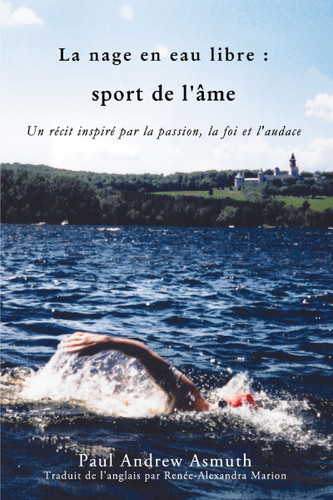 Marathon Swimming The Sport of the Soul (French Language Edition): Inspiring Stories of Passion, Faith, and Grit book cover by Paul Andrew Asmuth